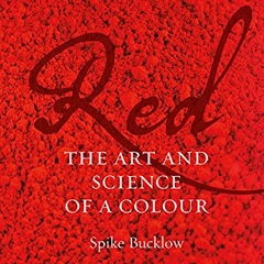 Praise for Spike Bucklow's 'Red'